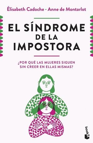 SÍNDROME DE LA IMPOSTORA, EL | 9788411004633 | CADOCHE , ELISABETH; DE MONTARLOT, ANNE | Llibreria La Gralla | Llibreria online de Granollers
