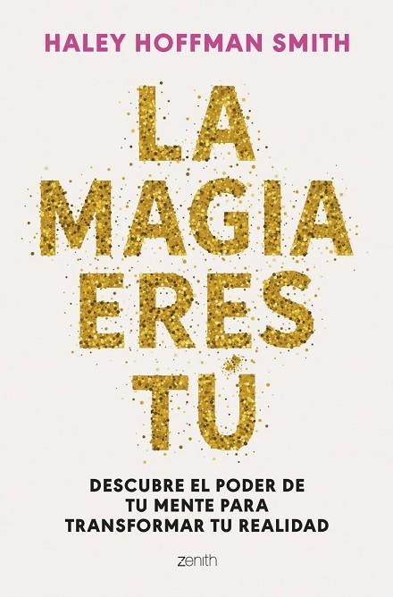 MAGIA ERES TÚ, LA | 9788408309376 | HOFFMAN SMITH, HALEY | Llibreria La Gralla | Llibreria online de Granollers