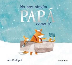 NO HAY NINGÚN PAPÁ COMO TÚ | 9788408311003 | RACKLYEFT, JESS | Llibreria La Gralla | Llibreria online de Granollers