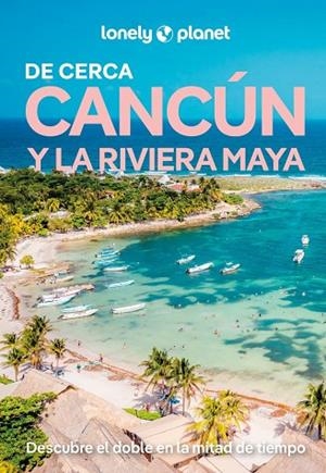 CANCÚN Y LA RIVIERA MAYA DE CERCA  2026 | 9788408311805 | VVAA | Llibreria La Gralla | Llibreria online de Granollers