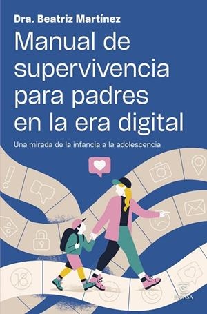 MANUAL DE SUPERVIVENCIA PARA PADRES EN LA ERA DIGITAL | 9788467080551 | MARTÍNEZ, BEATRIZ | Llibreria La Gralla | Llibreria online de Granollers