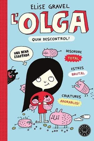 OLGA, L'. QUIN DESCONTROL! - NOVA EDICIÓ | 9791387748975 | GRAVEL, ELISE / , VARIOS | Llibreria La Gralla | Librería online de Granollers