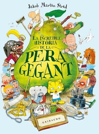 INCREÏBLE HISTÒRIA DE LA PERA GEGANT, LA | 9791399119701 | MARTIN STRID, JAKOB | Llibreria La Gralla | Llibreria online de Granollers