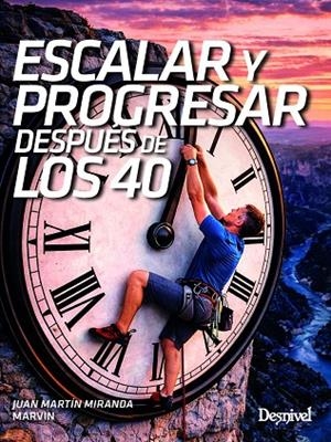 ESCALAR Y PROGRESAR DESPUÉS DE LOS 40 | 9788498297263 | MARTÍN MIRANDA, JUAN | Llibreria La Gralla | Llibreria online de Granollers