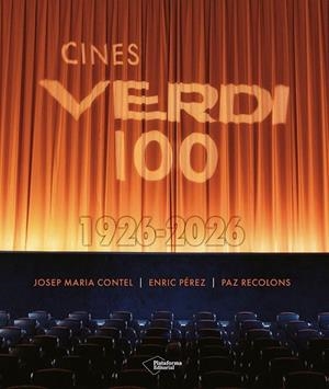 CINES VERDI 100. 1926-2026 | 9791387813536 | CONTEL, JOSEP MARIA / RECOLONS, PAZ / PÉREZ, ENRIC | Llibreria La Gralla | Llibreria online de Granollers