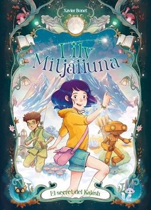 LILY MITJALLUNA 3 - EL SECRET DE KALASH | 9788448871611 | BONET, XAVIER | Llibreria La Gralla | Llibreria online de Granollers