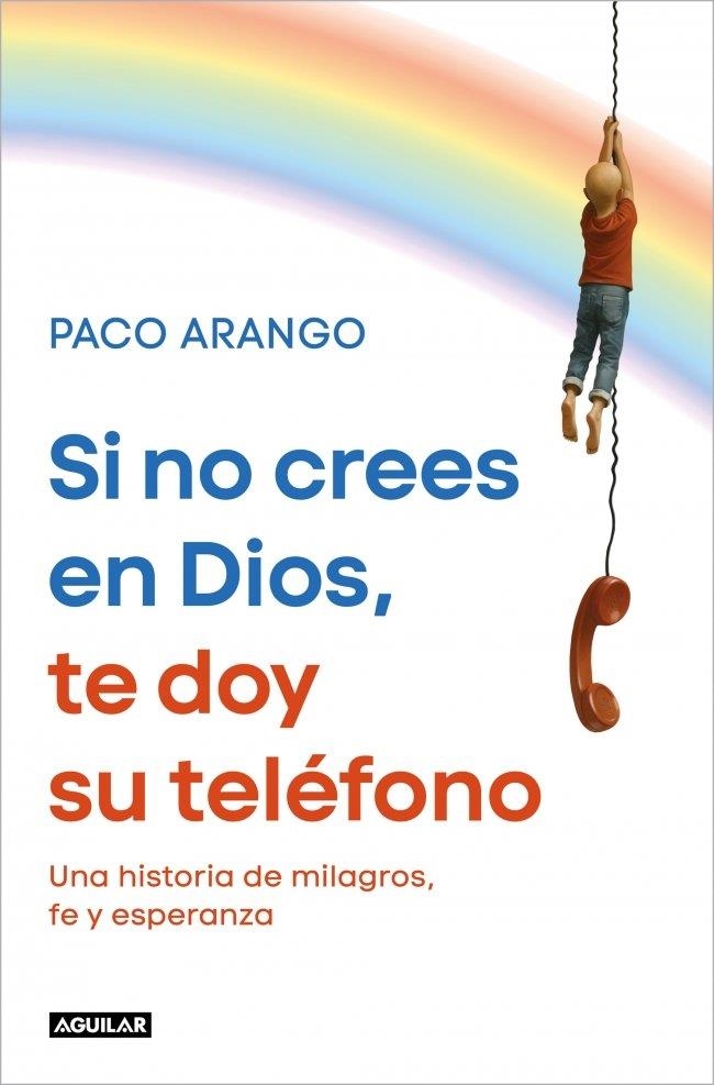 SI NO CREES EN DIOS, TE DOY SU TELÉFONO | 9788403526358 | ARANGO, PACO | Llibreria La Gralla | Librería online de Granollers