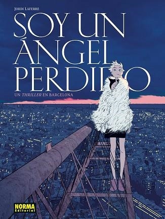 SOY UN ANGEL PERDIDO | 9788467981902 | LAFEBRE, JORDI | Llibreria La Gralla | Llibreria online de Granollers