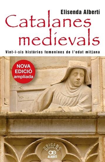 CATALANES MEDIEVALS. VINT-I-SIS HISTÒRIES FEMENINES | 9788472461963 | ALBERTÍ, ELISENDA | Llibreria La Gralla | Llibreria online de Granollers