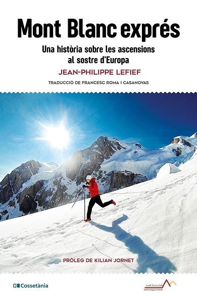MONT BLANC EXPRÉS | 9788413565293 | LEFIEF, JEAN-PHILIPPE | Llibreria La Gralla | Llibreria online de Granollers
