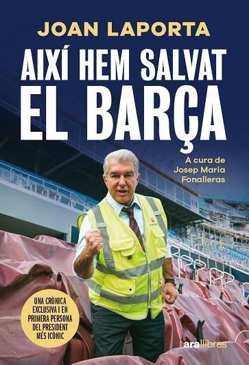 AIXÍ HEM SALVAT EL BARÇA | 9788411731997 | LAPORTA I ESTRUCH, JOAN ;  FONALLERAS I CODONY, JOSEP MARIA | Llibreria La Gralla | Llibreria online de Granollers