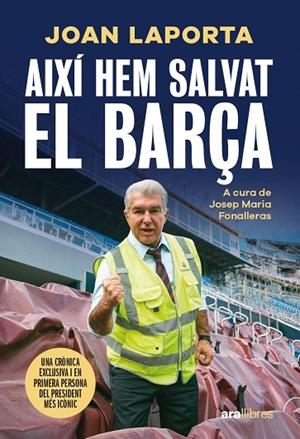 AIXÍ HEM SALVAT EL BARÇA | 9788411731997 | LAPORTA I ESTRUCH, JOAN ;  FONALLERAS I CODONY, JOSEP MARIA | Llibreria La Gralla | Llibreria online de Granollers
