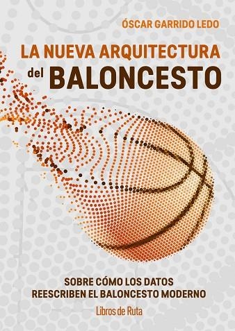 NUEVA ARQUITECTURA DEL BALONCESTO, LA | 9791387955199 | LEDO, OSCAR | Llibreria La Gralla | Llibreria online de Granollers
