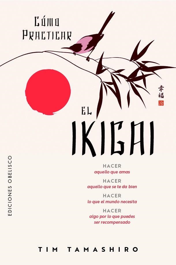 CÓMO PRACTICAR EL IKIGAI | 9788411723657 | TIM, TAMASHIRO | Llibreria La Gralla | Llibreria online de Granollers