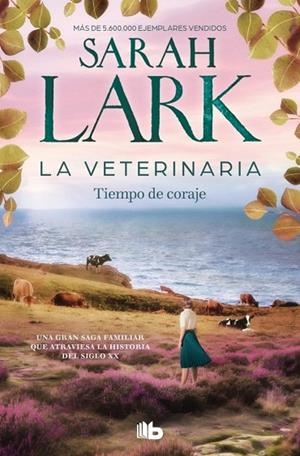 VETERINARIA, LA  TIEMPO DE CORAJE (LA VETERINARIA 3) | 9788410381902 | LARK, SARAH | Llibreria La Gralla | Llibreria online de Granollers