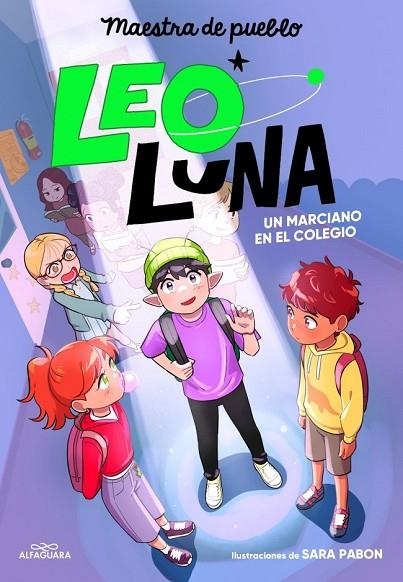 MARCIANO EN EL COLEGIO, UN  LEO LUNA 1 - UN | 9788410489806 | MAESTRA DE PUEBLO | Llibreria La Gralla | Llibreria online de Granollers