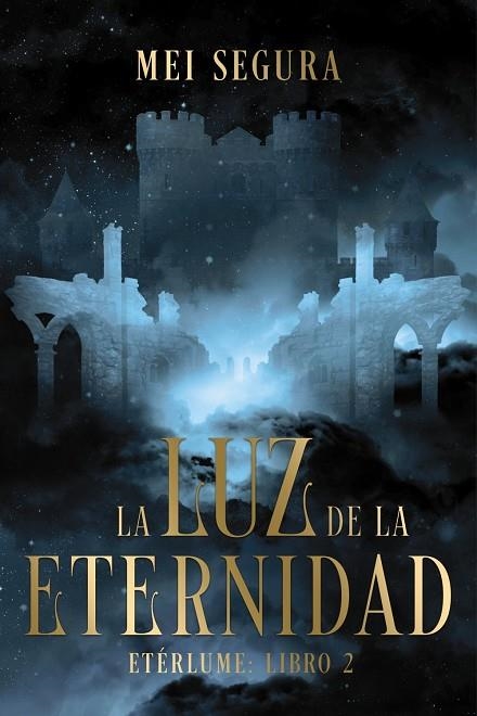LUZ DE LA ETERNIDAD, LA | 9788419988850 | SEGURA, MEI | Llibreria La Gralla | Llibreria online de Granollers