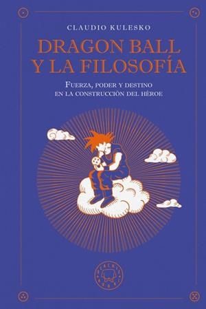 DRAGON BALL Y LA FILOSOFÍA | 9791387748630 | KULESKO, CLAUDIO | Llibreria La Gralla | Llibreria online de Granollers