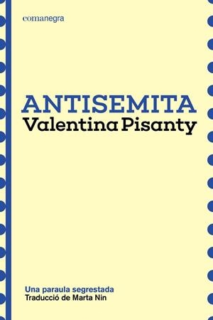 ANTISEMITA | 9791387969189 | PISANTY, VALENTINA | Llibreria La Gralla | Llibreria online de Granollers