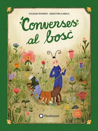 CONVERSES AL BOSC | 9791387614140 | ROMERO, SOLEDAD / ILABACA, SEBASTIÁN ANDRÉS | Llibreria La Gralla | Llibreria online de Granollers