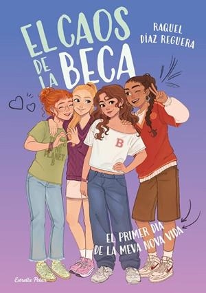 PRIMER DIA DE LA MEVA NOVA VIDA, EL EL CAOS DE LA BECA 1. EL | 9791387903633 | DIAZ REGUERA, RAQUEL | Llibreria La Gralla | Llibreria online de Granollers