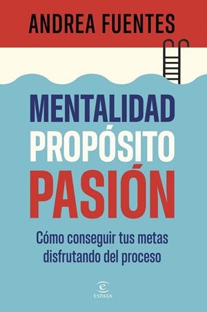 MENTALIDAD, PROPÓSITO, PASIÓN | 9788467079890 | FUENTES, ANDREA | Llibreria La Gralla | Llibreria online de Granollers