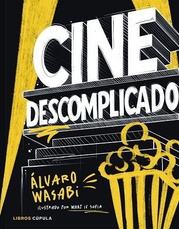 CINE DESCOMPLICADO | 9788448045609 | WASABI ALVARO | Llibreria La Gralla | Llibreria online de Granollers