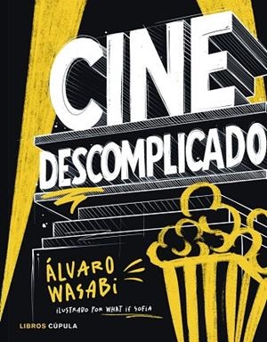 CINE DESCOMPLICADO | 9788448045609 | WASABI ALVARO | Llibreria La Gralla | Llibreria online de Granollers