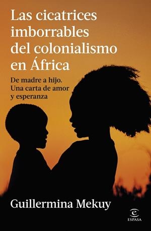 CICATRICES IMBORRABLES DEL COLONIALISMO EN ÁFRICA, LAS | 9788467080438 | MEKUY, GUILLERMINA | Llibreria La Gralla | Llibreria online de Granollers