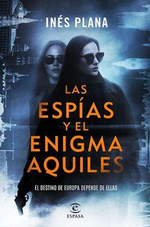 ESPÍAS Y EL ENIGMA AQUILES, LAS | 9788467080513 | PLANA GINÉ, INÉS | Llibreria La Gralla | Librería online de Granollers