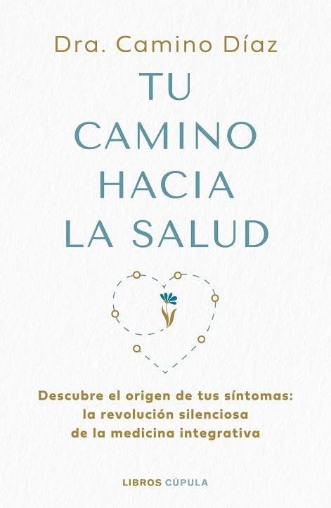 TU CAMINO HACIA LA SALUD | 9788448045630 | DÍAZ, CAMINO | Llibreria La Gralla | Llibreria online de Granollers