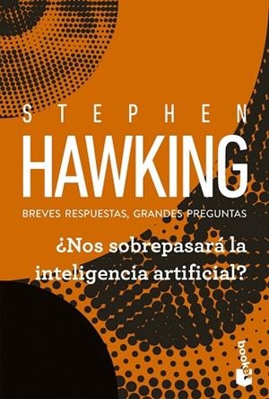 ¿NOS SOBREPASARÁ LA INTELIGENCIA ARTIFICIAL? | 9788408315735 | HAWKING, STEPHEN | Llibreria La Gralla | Llibreria online de Granollers