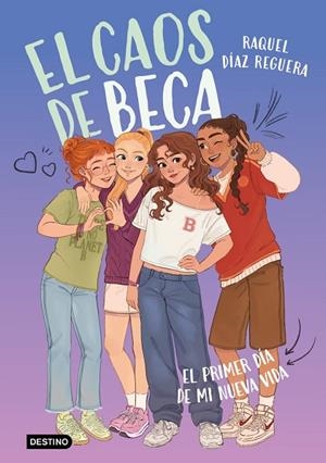 PRIMER DÍA DE MI NUEVA VIDA, EL EL CAOS DE BECA 1. EL | 9788408315759 | DIAZ REGUERA, RAQUEL | Llibreria La Gralla | Llibreria online de Granollers