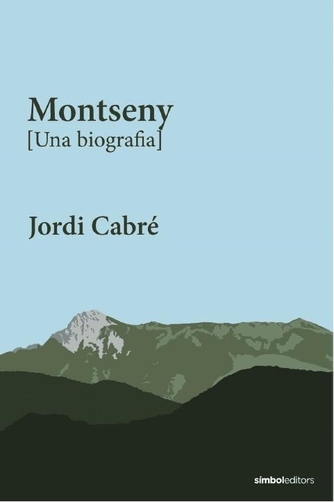 MONTSENY [UNA BIOGRAFIA] | 9788418696565 | CABRÉ, JORDI | Llibreria La Gralla | Llibreria online de Granollers