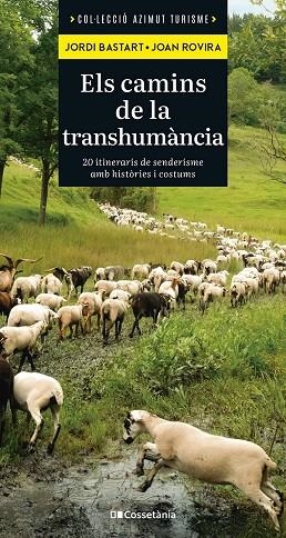 CAMINS DE LA TRANSHUMÀNCIA, ELS | 9788413565521 | BASTART I CASSE, JORDI;  ROVIRA MERINO, JOAN | Llibreria La Gralla | Llibreria online de Granollers