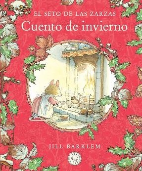 CUENTO DE INVIERNO (NUEVA EDICIÓN) EL SETO DE LAS ZARZAS. | 9788410323452 | BARKLEM, JILL | Llibreria La Gralla | Librería online de Granollers