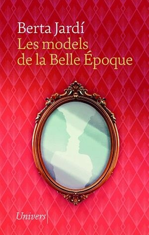MODELS DE LA BELLE ÉPOQUE, LES | 9788419721617 | JARDÍ SOLER, BERTA | Llibreria La Gralla | Llibreria online de Granollers