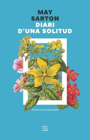 DIARI D'UNA SOLITUD | 9788419960498 | SARTON, MAY | Llibreria La Gralla | Llibreria online de Granollers