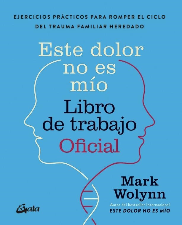 ESTE DOLOR NO ES MÍO. LIBRO DE TRABAJO OFICIAL | 9788411082075 | WOLYNN, MARK | Llibreria La Gralla | Llibreria online de Granollers