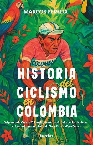 HISTORIA DEL CICLISMO EN COLOMBIA | 9791387955120 | , MARCOS PEREDA | Llibreria La Gralla | Llibreria online de Granollers