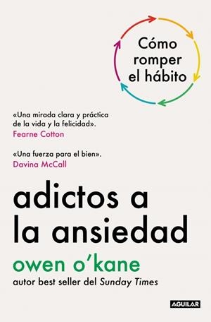 ADICTOS A LA ANSIEDAD | 9788403526297 | O'KANE, OWEN | Llibreria La Gralla | Librería online de Granollers