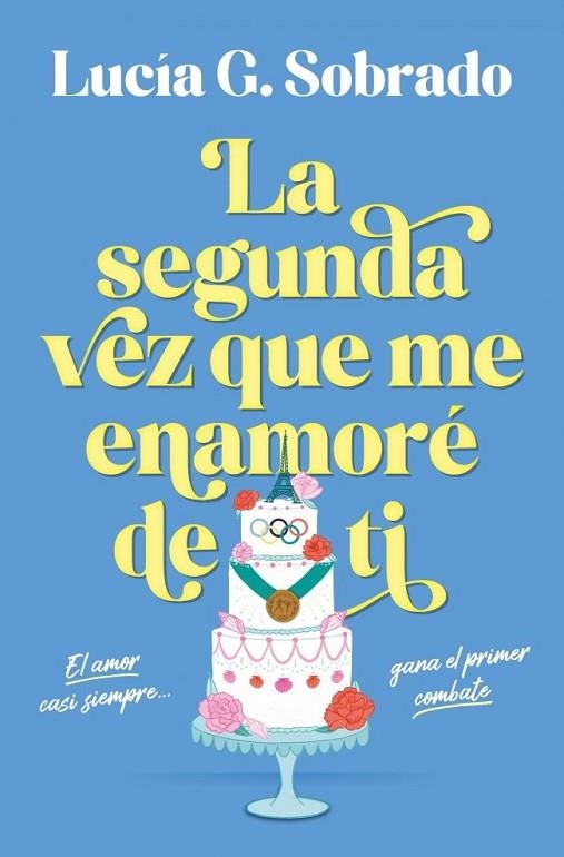 SEGUNDA VEZ QUE ME ENAMORÉ DE TI, LA | 9788466683944 | G. SOBRADO, LUCÍA | Llibreria La Gralla | Llibreria online de Granollers