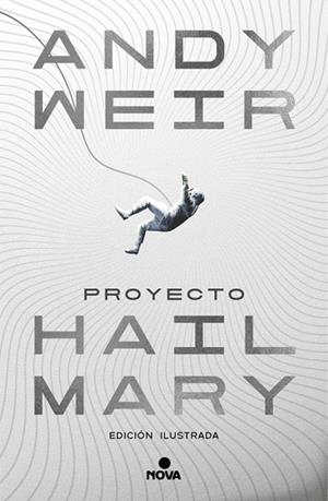 PROYECTO HAIL MARY (EDICIÓN ILUSTRADA) | 9788410466241 | WEIR, ANDY | Llibreria La Gralla | Llibreria online de Granollers