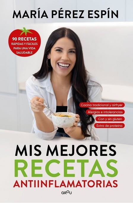 MIS MEJORES RECETAS ANTIINFLAMATORIAS | 9791387724504 | PÉREZ ESPÍN, MARÍA | Llibreria La Gralla | Librería online de Granollers