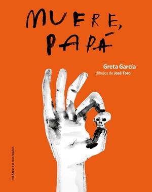MUERE, PAPÁ | 9791399070163 | GARCÍA, GRETA | Llibreria La Gralla | Llibreria online de Granollers