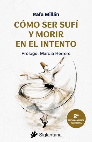 CÓMO SER SUFÍ Y MORIRI EN EL INTENTO | 9788410179882 | MILLÁN, RAFA | Llibreria La Gralla | Llibreria online de Granollers