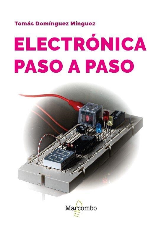ELECTRÓNICA PASO A PASO | 9788426739438 | DOMINGUEZ MINGUEZ, TOMAS | Llibreria La Gralla | Librería online de Granollers