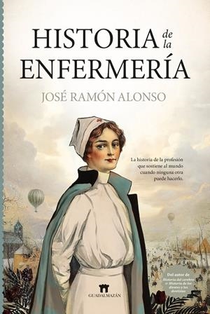 HISTORIA DE LA ENFERMERÍA | 9791387941093 | ALONSO, JOSÉ RAMÓN | Llibreria La Gralla | Llibreria online de Granollers