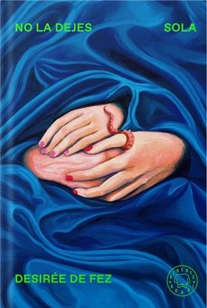 NO LA DEJES SOLA | 9788410323742 | DE FEZ, DESIRÉE | Llibreria La Gralla | Llibreria online de Granollers