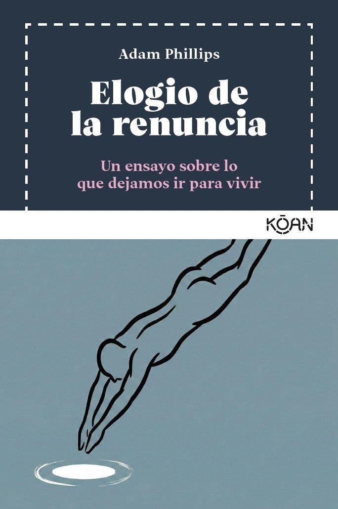 ELOGIO DE LA RENUNCIA | 9788410358409 | PHILLIPS, ADAM | Llibreria La Gralla | Librería online de Granollers